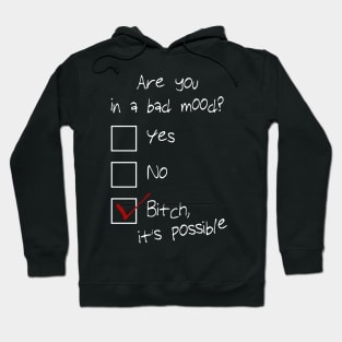 Are you in a bad mood Hoodie